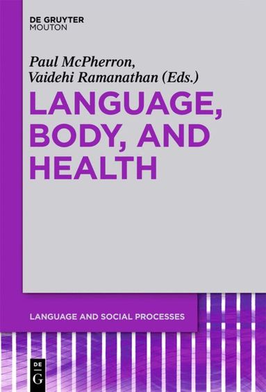Paul McPherron, Vaidehi Ramanathan - Language, Body, and Health, Inbunden