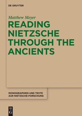 Reading Nietzsche through the Ancients 1