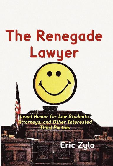 Eric Zyla - Renegade Lawyer, Inbunden