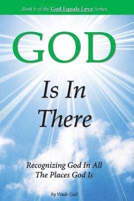 GOD Is In There: Recognizing God In All the Places God Is 1