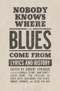 bokomslag Nobody Knows Where the Blues Come from