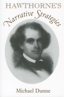 Michael Dunne - Hawthorne's Narrative Strategies, Häftad