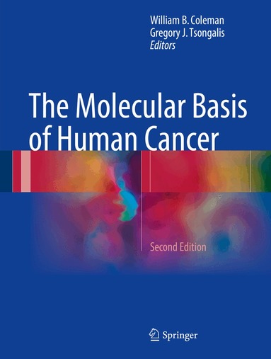 William B. Coleman, Gregory J. Tsongalis - Molecular Basis of Human Cancer, Inbunden