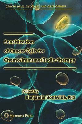 Benjamin Bonavida, Benjamin Bonavida - Sensitization of Cancer Cells for Chemo/Immuno/Radio-therapy, Inbunden