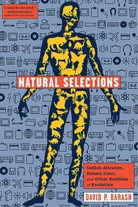 bokomslag Natural Selections: Selfish Altruists, Honest Liars, and Other Realities of Evolution