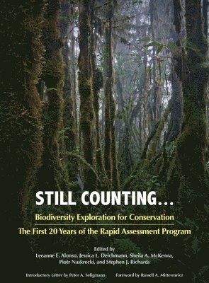 Leeanne E. Alonso, Jessica L. Deichmann - Still Counting . . .: Biodiversity Exploration for Conservation: The First 20 Years of the Rapid Assessment Program, Häftad