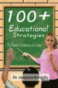 bokomslag 100+ Educational Strategies to Teach Children of Color