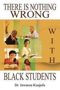 bokomslag There Is Nothing Wrong with Black Students
