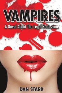bokomslag Vampires: A Novel About The Legal Profession.