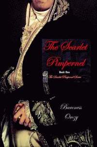 bokomslag Scarlet Pimpernel (Book 1 of The Scarlet Pimpernel Series)