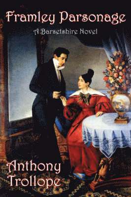 Anthony Trollope - Framley Parsonage, Inbunden