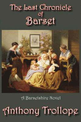 bokomslag The Last Chronicle of Barset