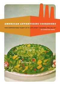 bokomslag American Advertising Cookbooks