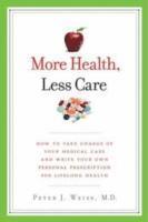 More Health, Less Care