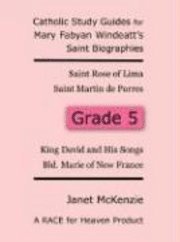 Janet P. McKenzie - Race for Heaven's Catholic Study Guides for Mary Fabyan Windeatt's Saint Biographies Grade 5, Häftad