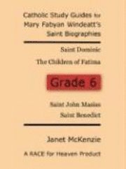 Janet P. McKenzie - Race for Heaven's Catholic Study Guides for Mary Fabyan Windeatt's Saint Biographies Grade 6, Häftad