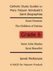 Race for Heaven's Catholic Study Guides for Mary Fabyan Windeatt's Saint Biographies Grade 6 1