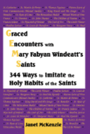 bokomslag Graced Encounters with Mary Fabyan Windeatt's Saints: 344 Ways to Imitate the Holy Habits of the Saints