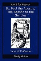 Saint Paul the Apostle, the Story of the Apostle to the Gentiles Study Guide 1