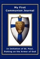 bokomslag My First Communion Journal in Imitation of St. Paul, Putting on the Armor of God