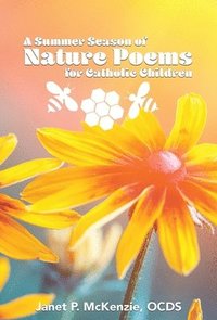 bokomslag A Summer Season of Nature Poems for Catholic Children