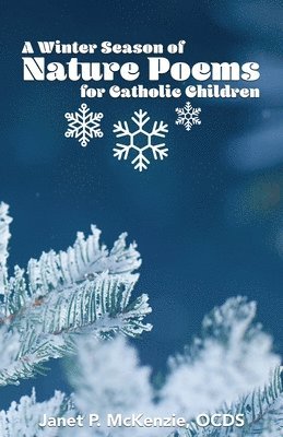 A Winter Season of Nature Poems for Catholic Children, Häftad