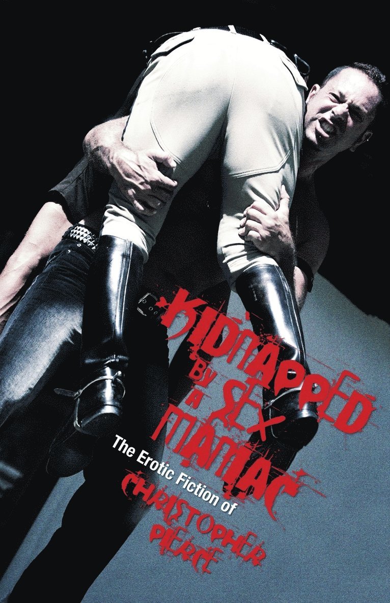Christopher Pierce - Kidnapped by a Sex Maniac, Häftad