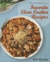 bokomslag Favorite Slow Cooker Recipes by Bob Warden (Best of the Best Presents)