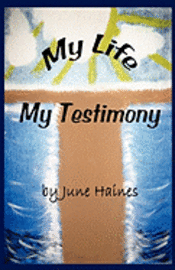 bokomslag My Life-My Testimony
