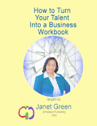 bokomslag How to Turn Your Talent into a Business Workbook