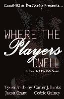 Where The Players Dwell 1