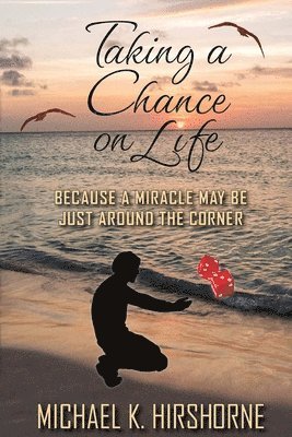 Taking a Chance on Life 1