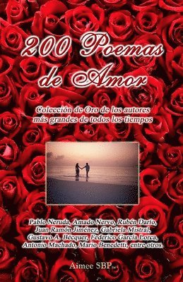 Pablo Neruda, Ruben Dario, Federico Garcia Lorca - 200 Poemas de Amor, Häftad
