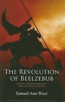 Samael Aun Weor - The Revolution of Beelzebub: The Demon Who Renounced Evil and the Man Who Guided Him, Häftad