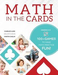 bokomslag Math in the Cards: 100+ Games to Make Math Practice Fun