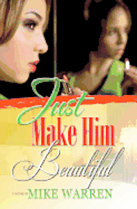 Just Make Him Beautiful