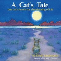 bokomslag A Cat's Tale, One Cat's Search for The Meaning of Life