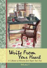 bokomslag Write from Your Heart, a Collection of Memories from Pepper Tree's Past