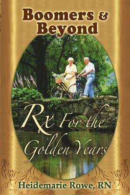 Boomers and Beyond, Prescription for the Golden Years 1