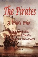 Philip Gosse, James H. Ford - The Pirates - A Who's Who Giving Particulars of the Lives & Deaths of the Pirates & Buccaneers, Häftad