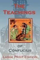 bokomslag The Teachings of Confucius - Large Print Edition