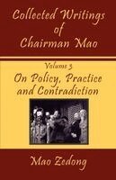 Mao Zedong, Mao Tse-Tung, Shawn Conners - Collected Writings of Chairman Mao: Volume 3 - On Policy, Practice and Contradiction, Häftad