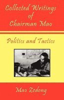 bokomslag Collected Writings of Chairman Mao - Politics and Tactics: Volume 2 - Politics and Tactics