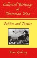 bokomslag Collected Writings of Chairman Mao - Politics and Tactics: Volume 2 - Politics and Tactics