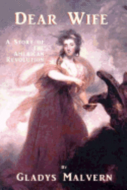 bokomslag Dear Wife: A Story of the American Revolution