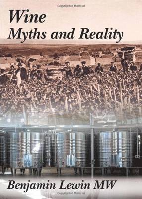 Benjamin Lewin - Wine Myths and Reality, Inbunden