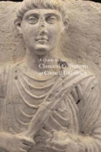 bokomslag A Guide to the Classical Collections of Cornell University