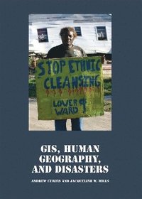 bokomslag GIS, Human Geography, and Disasters