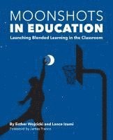 bokomslag Moonshots in Education: Launching Blended Learning in the Classroom