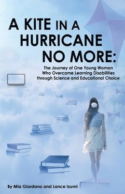 Mia Giordano, Lance Izumi - Kite in a Hurricane No More, Häftad